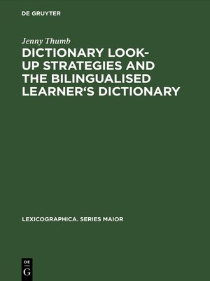 cover image of Dictionary Look-up Strategies and the Bilingualised Learner's Dictionary